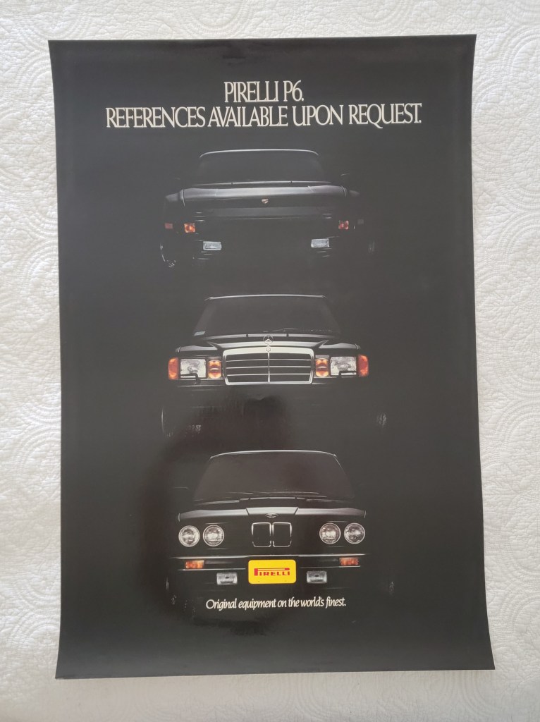 Pirelli P6 Poster Porsche 944 black Mercedes E500 black BMW M5 black
Pirelli P6. References Available Upon Request
Original equipment on the worlds finest
91x61
91cm x 61cm
Euro
Pirelli logo license plate