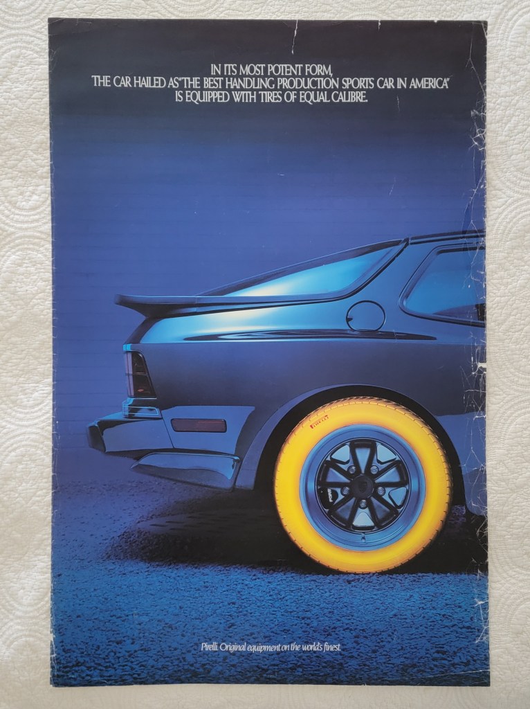 Pirelli Poster Porsche 944 Blue Car with Yellow Tire
In Its Most Potent Form, The Car Hailed As "The Best Handling Production Sports Car in America" Is Equipped With Tires of Equal Caliber.
Pirelli Original equipment on the world's finest.
24x36
24" x 36"
Pirelli logo