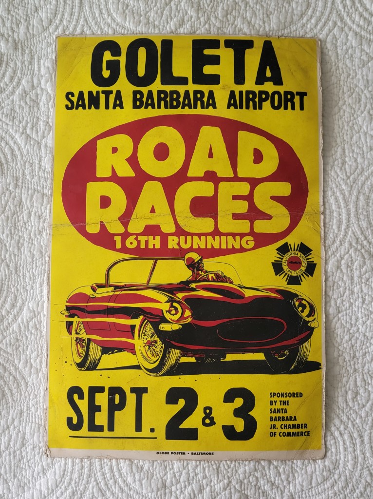 Jaguar E-Type Goleta Santa Barbara Airport Road Races 16th Running
Jaguar E-Type
September 2 and 3
Sponsored by the Santa Barbara Jr. Chamber of Commerce
California Sports Car Club
Globe Posters Baltimore