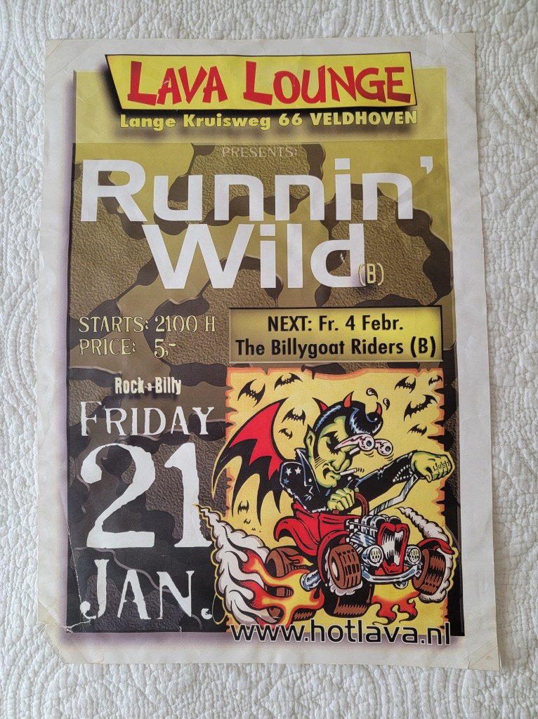 Runni' Wild
Price 5 euro
Starts 21:00
Friday 21 Jan
Next: Fr 4 Febr. The Billygoat Riders (B)
Rockabilly
Lava Lounge
Lange Kruisweg 66
Veldhoven
The Netherlands