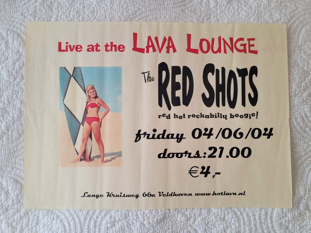 Red Shots red hot rockabilly boogie
Friday 04/06/04
doors: 21.00
4 euro
Rockabilly
Lava Lounge
Lange Kruisweg 66a
Veldhoven
The Netherlands